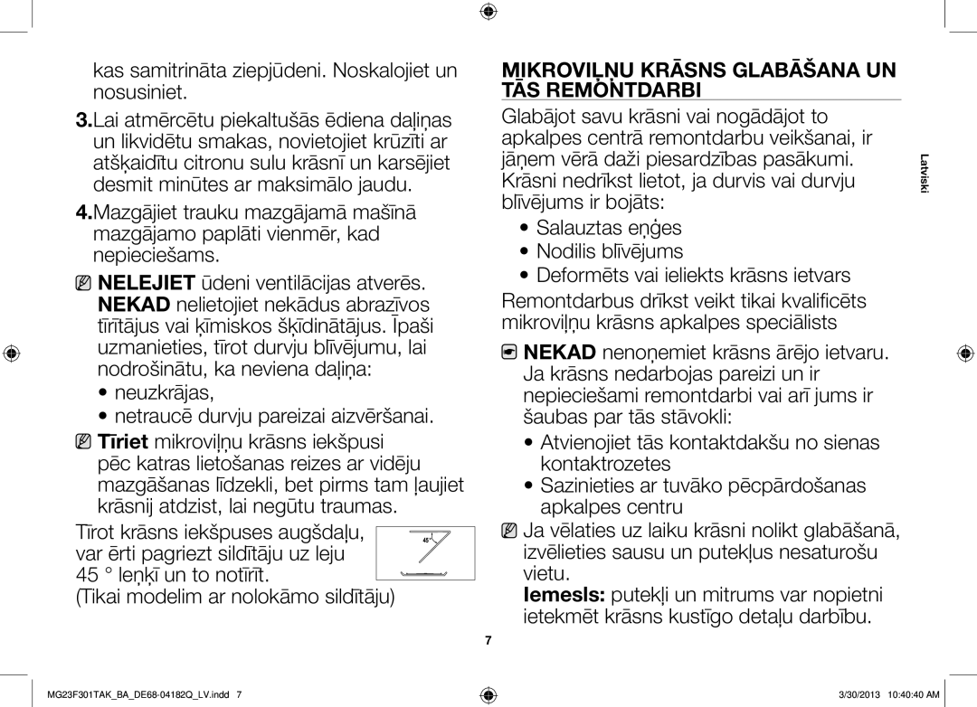 Samsung MG23F301TAK/BA manual Kas samitrināta ziepjūdeni. Noskalojiet un nosusiniet 