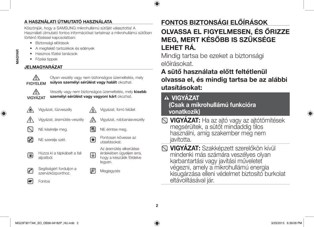 Samsung MG23F301TAK/EO manual Mindig tartsa be ezeket a biztonsági előírásokat, Személyi sérülést vagy vagyoni kárt okozhat 