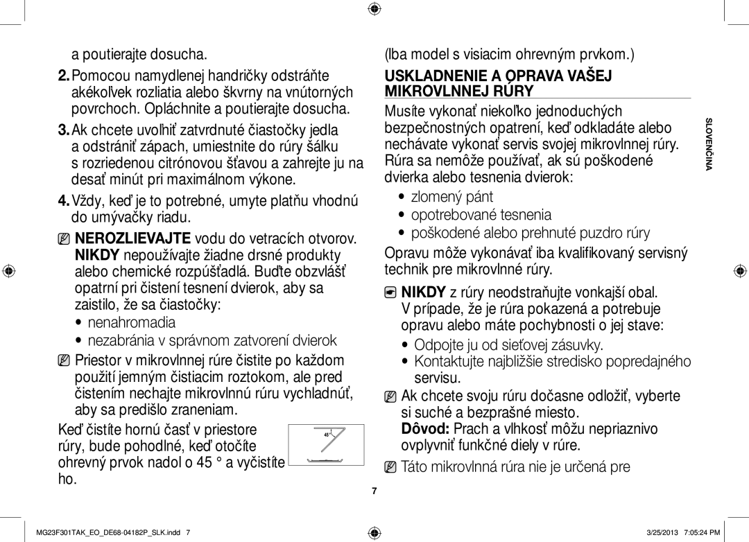 Samsung MG23F301TAK/EG, MG23F301TAK/EO manual Poutierajte dosucha, Nenahromadia, Odpojte ju od sieťovej zásuvky 