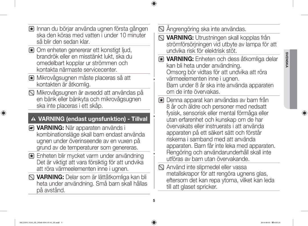 Samsung MG23F3C1EAS/EE manual Mikrovågsugnen måste placeras så att kontakten är åtkomlig 