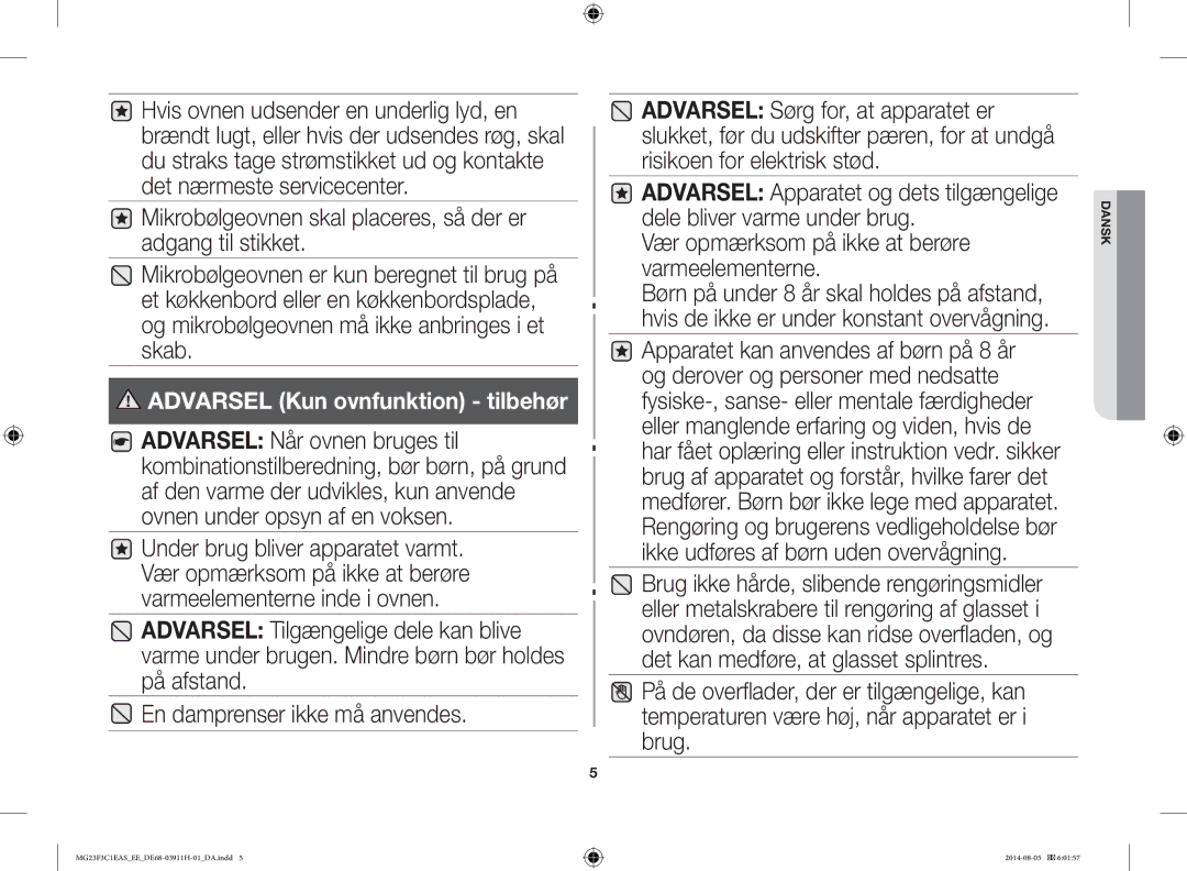 Samsung MG23F3C1EAS/EE manual Mikrobølgeovnen skal placeres, så der er adgang til stikket 