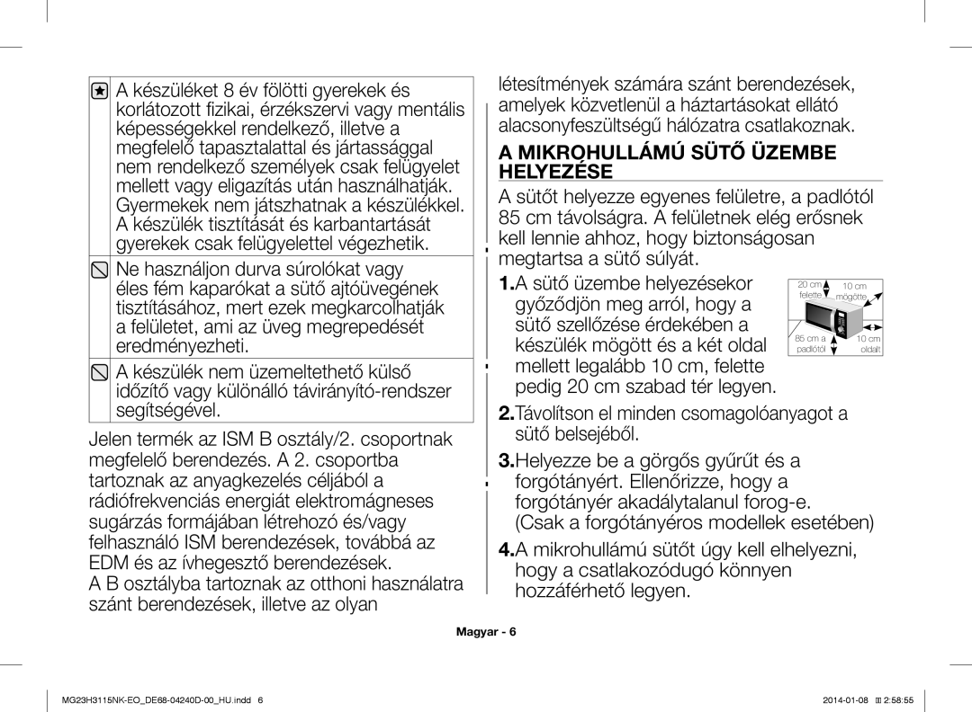 Samsung MG23H3115NK/EO manual Ne használjon durva súrolókat vagy, Mikrohullámú Sütő Üzembe Helyezése, Segítségével 