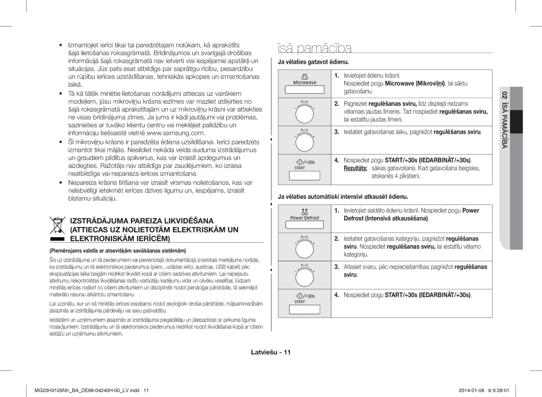 Samsung MG23H3125NK/BA manual Īsā pamācība, Ja vēlaties gatavot ēdienu, Ja vēlaties automātiski intensīvi atkausēt ēdienu 