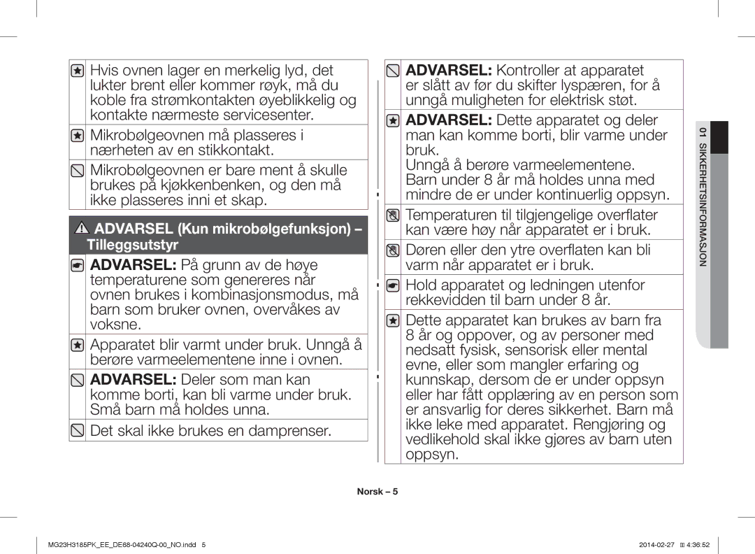 Samsung MG23H3185PK/EE manual Det skal ikke brukes en damprenser 