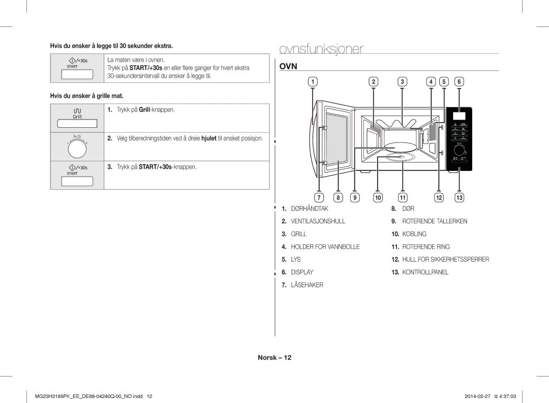 Samsung MG23H3185PK/EE manual Ovnsfunksjoner, Hvis du ønsker å legge til 30 sekunder ekstra, Hvis du ønsker å grille mat 