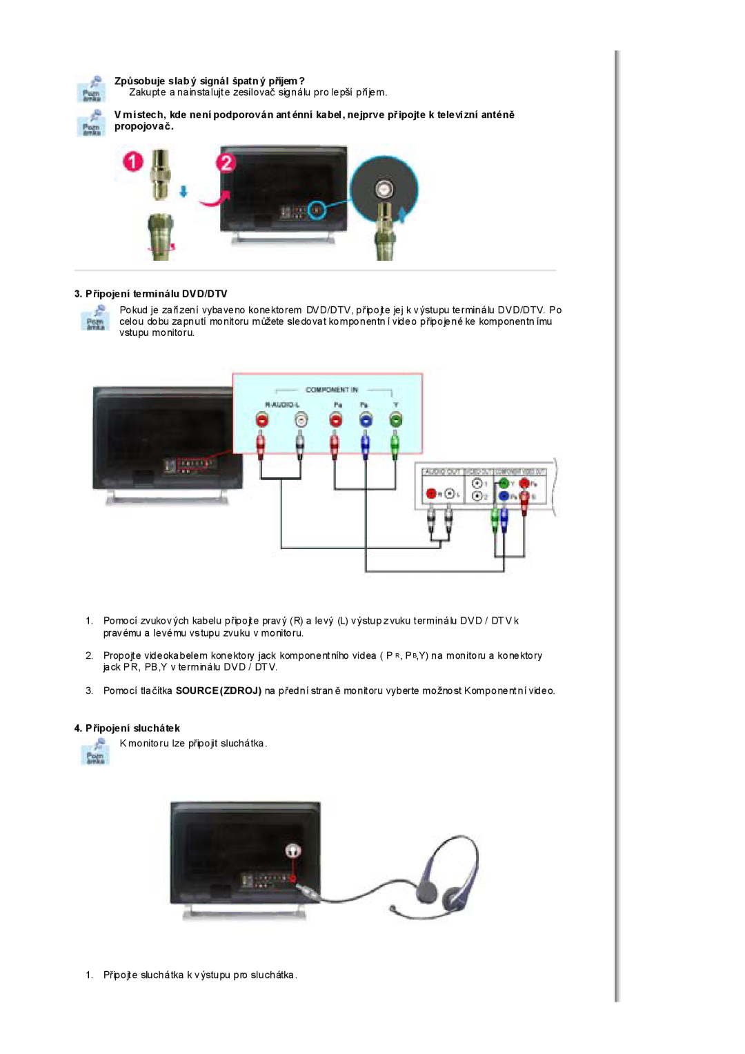 Samsung MH17FSSS/EDC, MH17FSSSU/EDC manual ZpĤsobuje slab ý signál špatn ý pĜíjem?, PĜipojení sluchátek 