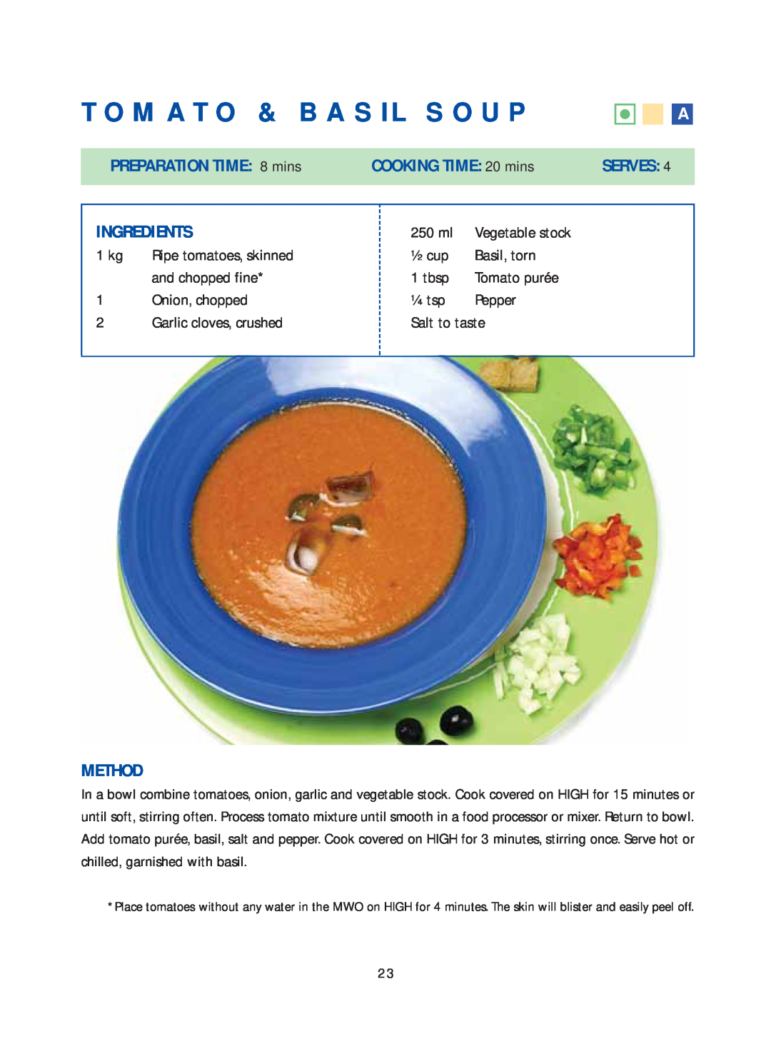 Samsung Microwave Oven Tomato & Basil Soup, PREPARATION TIME: 8 mins, COOKING TIME 20 mins, Serves, Ingredients, Method 