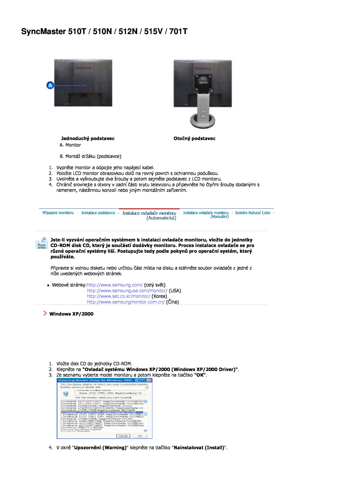 Samsung MJ19BSSSQ/EDC, MJ17ASKN/EDC SyncMaster 510T / 510N / 512N / 515V / 701T, Jednoduchý podstavec, Windows XP/2000 