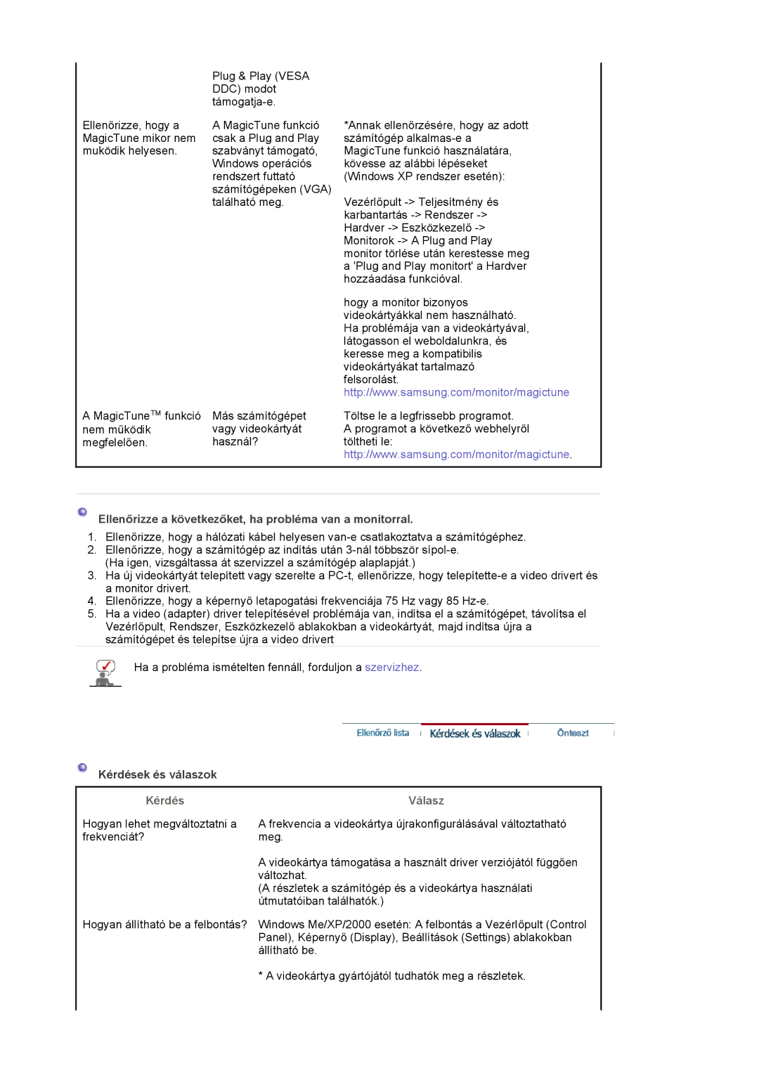 Samsung MJ17CSKS/EDC manual Ellenőrizze a következőket, ha probléma van a monitorral, Kérdések és válaszok, Válasz 