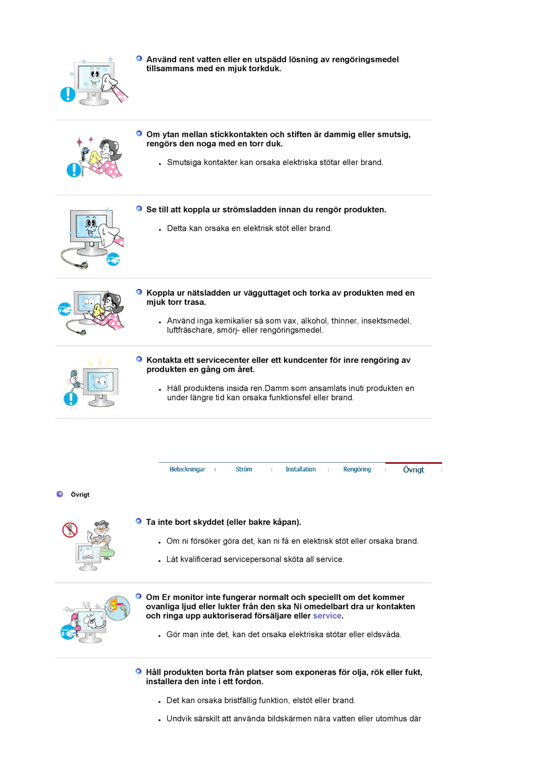 Samsung LS17HAAES/EDC Se till att koppla ur strömsladden innan du rengör produkten, Ta inte bort skyddet eller bakre kåpan 