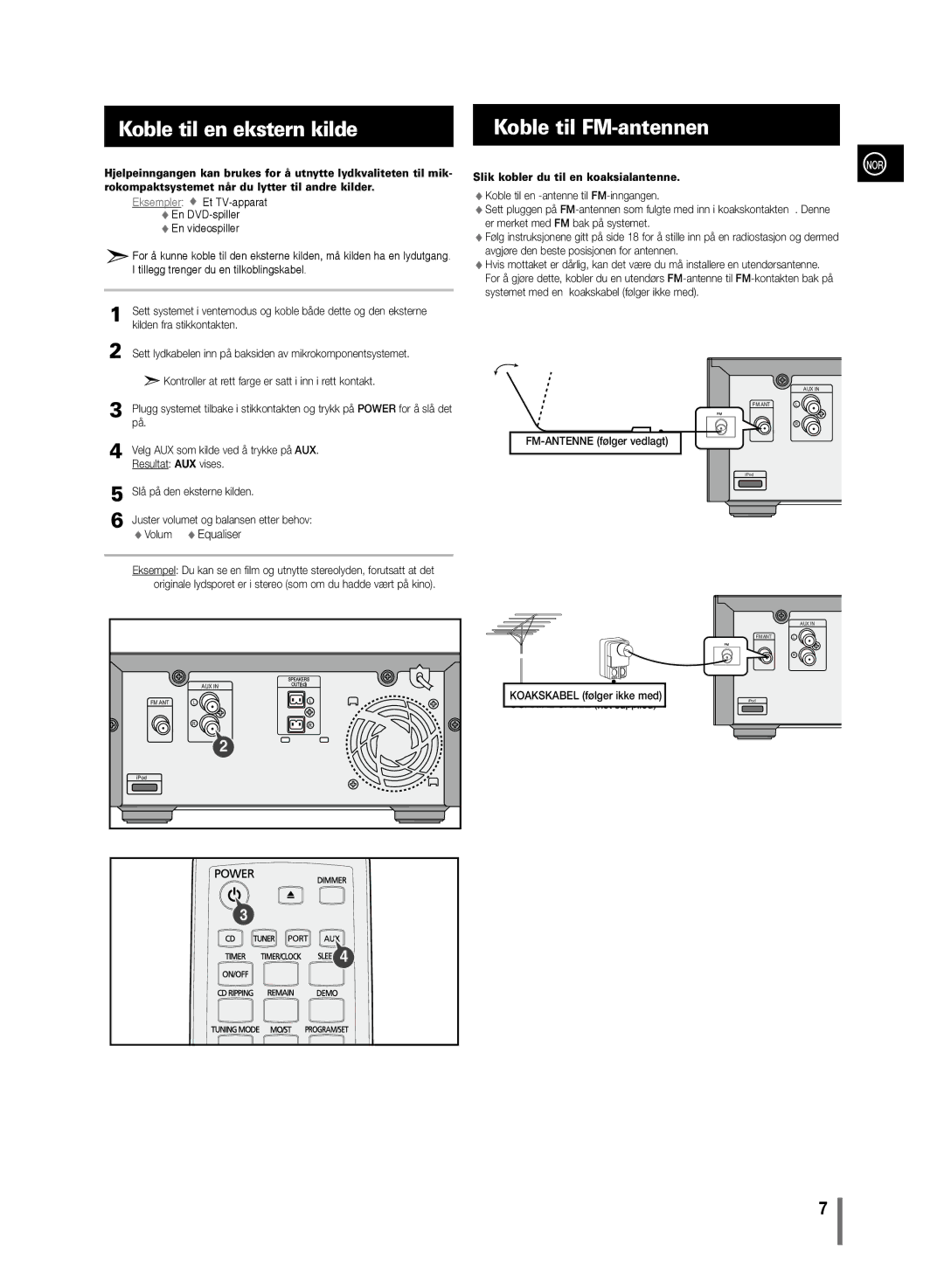 Samsung MM-C430/XEE Koble til en ekstern kilde Koble til FM-antennen, Rokompaktsystemet når du lytter til andre kilder 