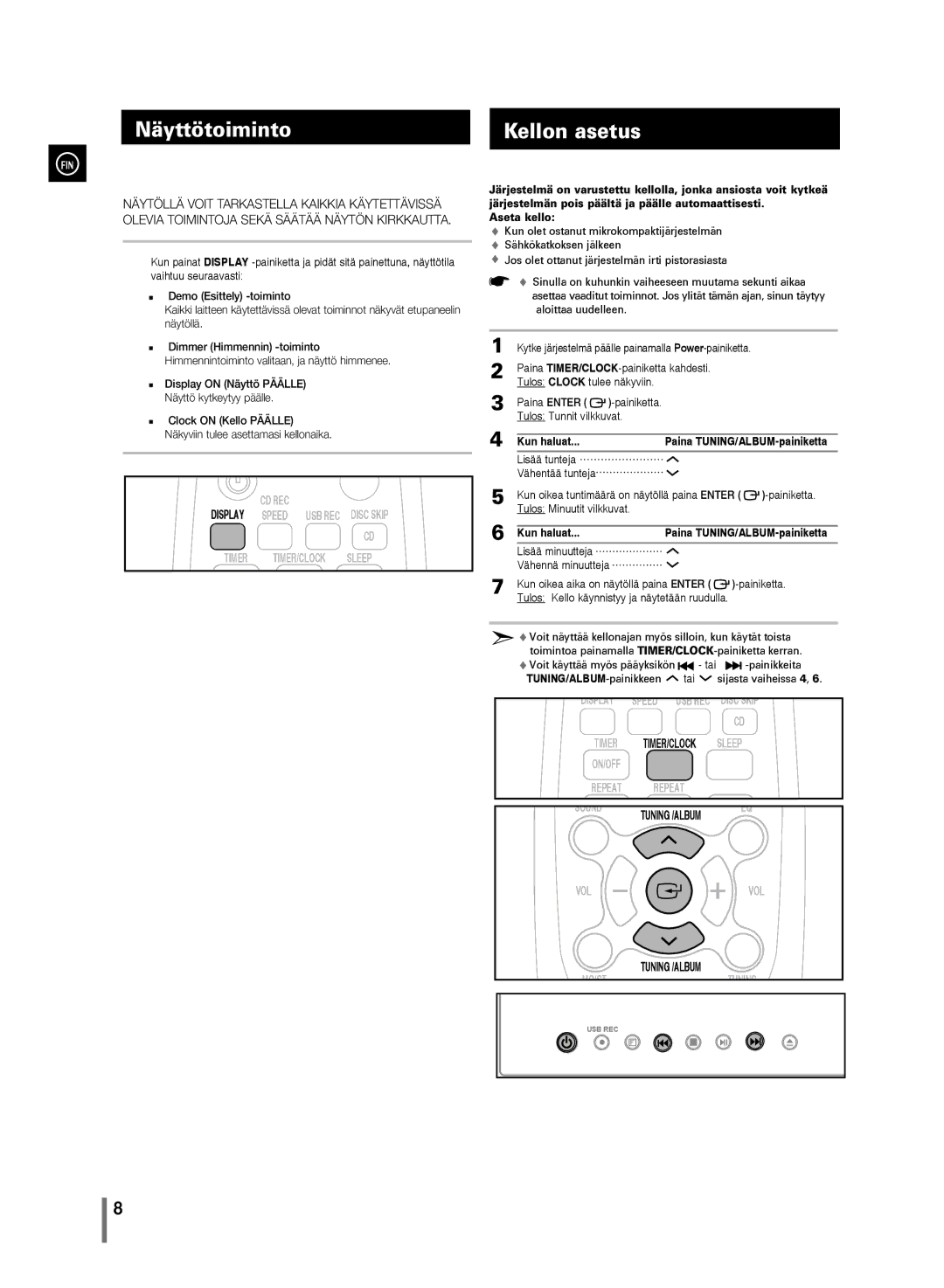 Samsung MM-D330/XE Näyttötoiminto Kellon asetus, Kun haluat, Lisää tunteja, Tulos Minuutit vilkkuvat, Vähennä minuutteja 