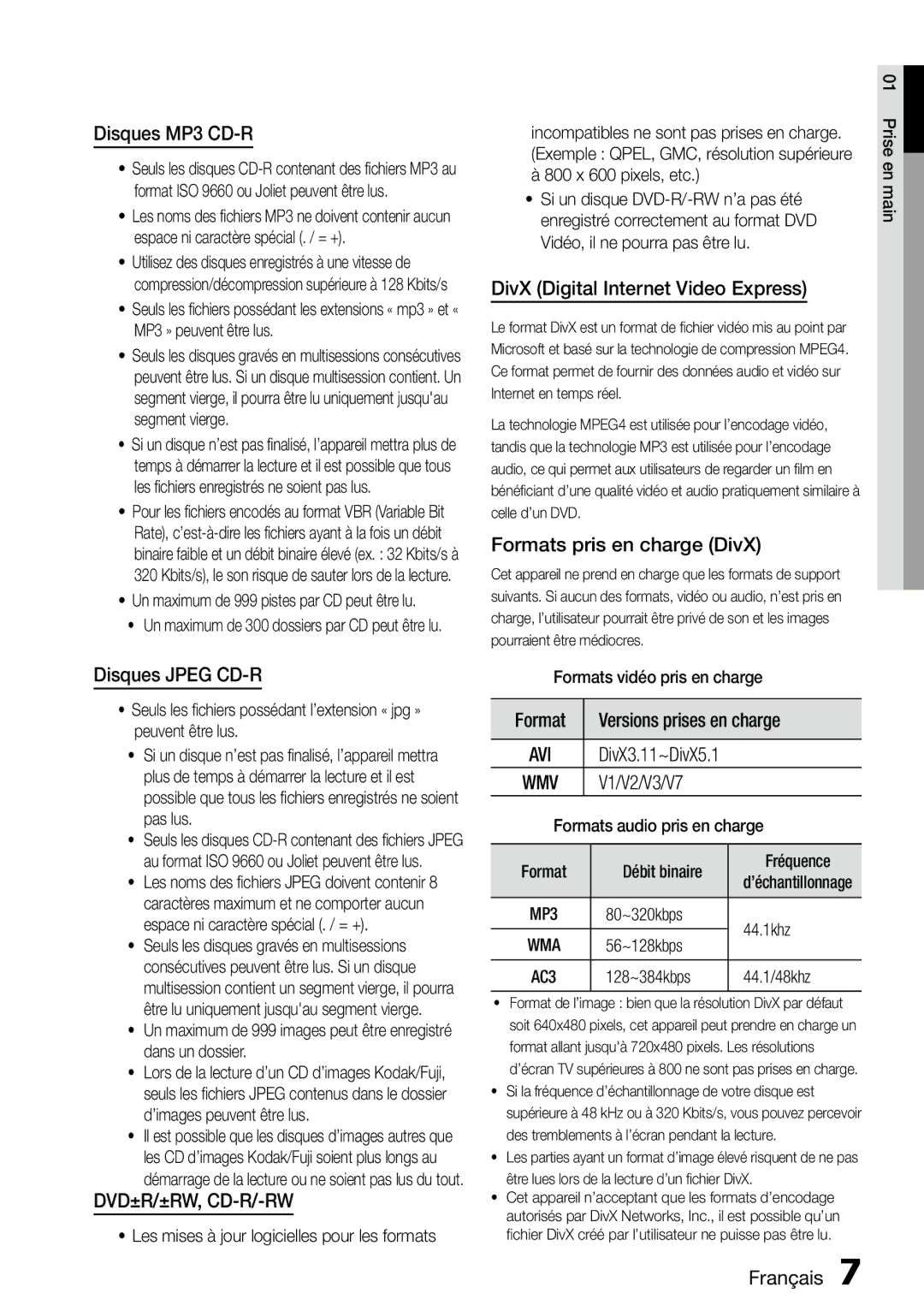 Samsung MM-D470D/ZF Disques MP3 CD-R, Disques Jpeg CD-R, DivX Digital Internet Video Express, Formats pris en charge DivX 