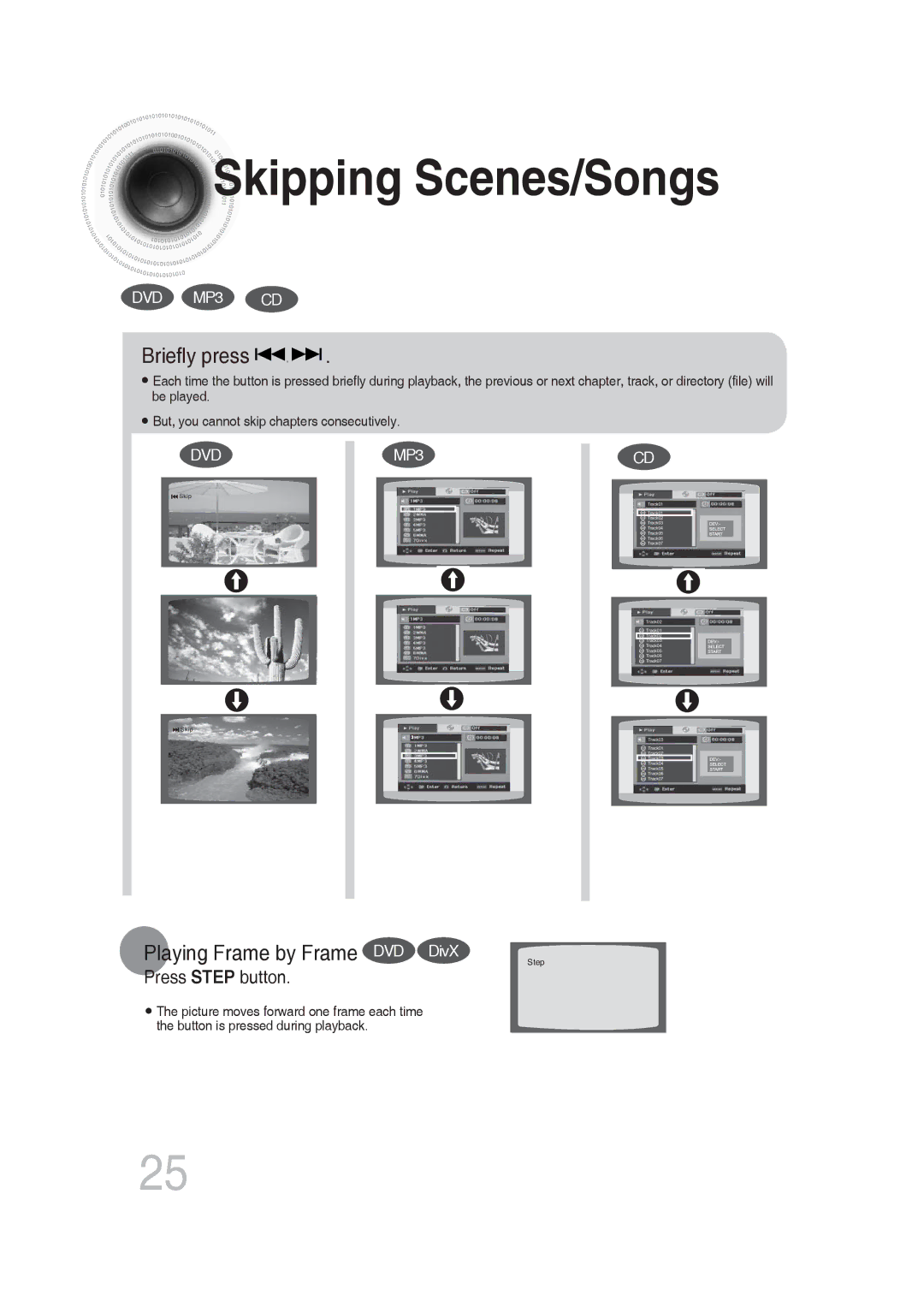 Samsung MM-DG25R/XEF, MM-DG25R/EDC, MM-DG25R/XET manual Skipping Scenes/Songs, Briefly press, Playing Frame by Frame DVD DivX 