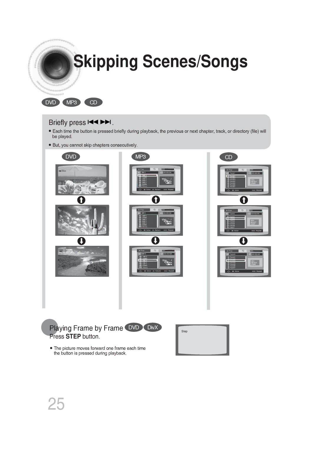 Samsung MM-DG25T/UMG manual Skipping Scenes/Songs, Briefly press, Playing Frame by Frame DVD DivX 