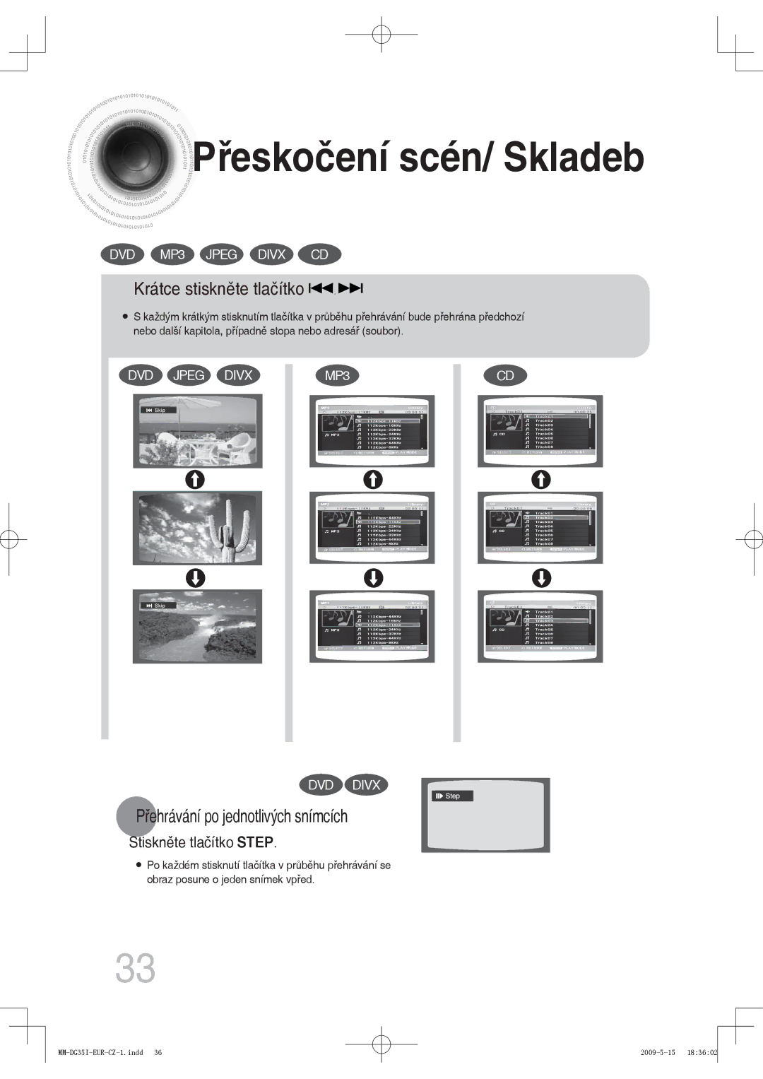 Samsung MM-DG35IR/EDC manual Přeskočení scén/ Skladeb, Krátce stiskněte tlačítko, Přehrávání po jednotlivých snímcích 