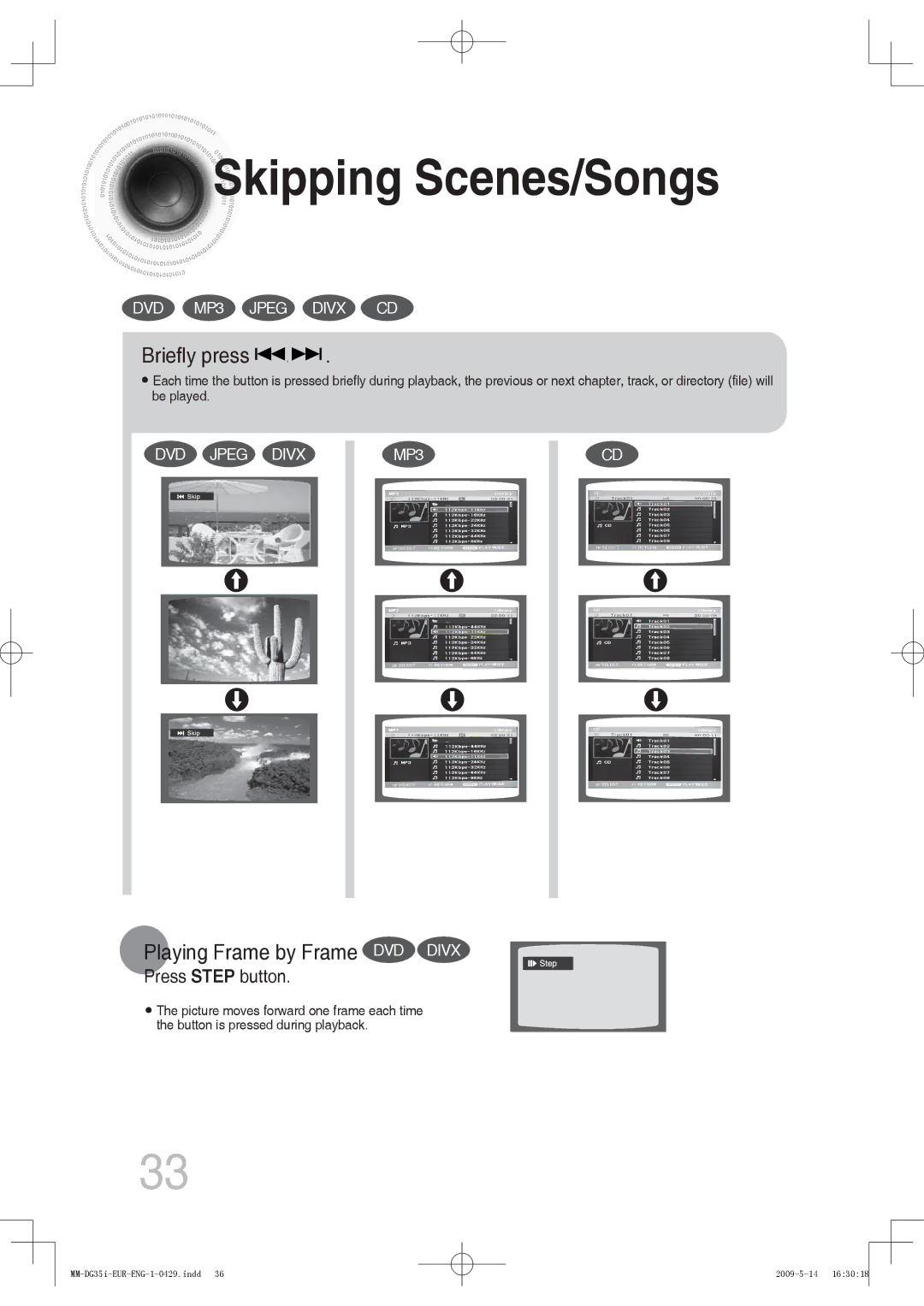 Samsung MM-DG35IR/EDC, MM-DG36IR/EDC, MM-DG35R/EDC Skipping Scenes/Songs, Briefly press, Playing Frame by Frame DVD Divx 