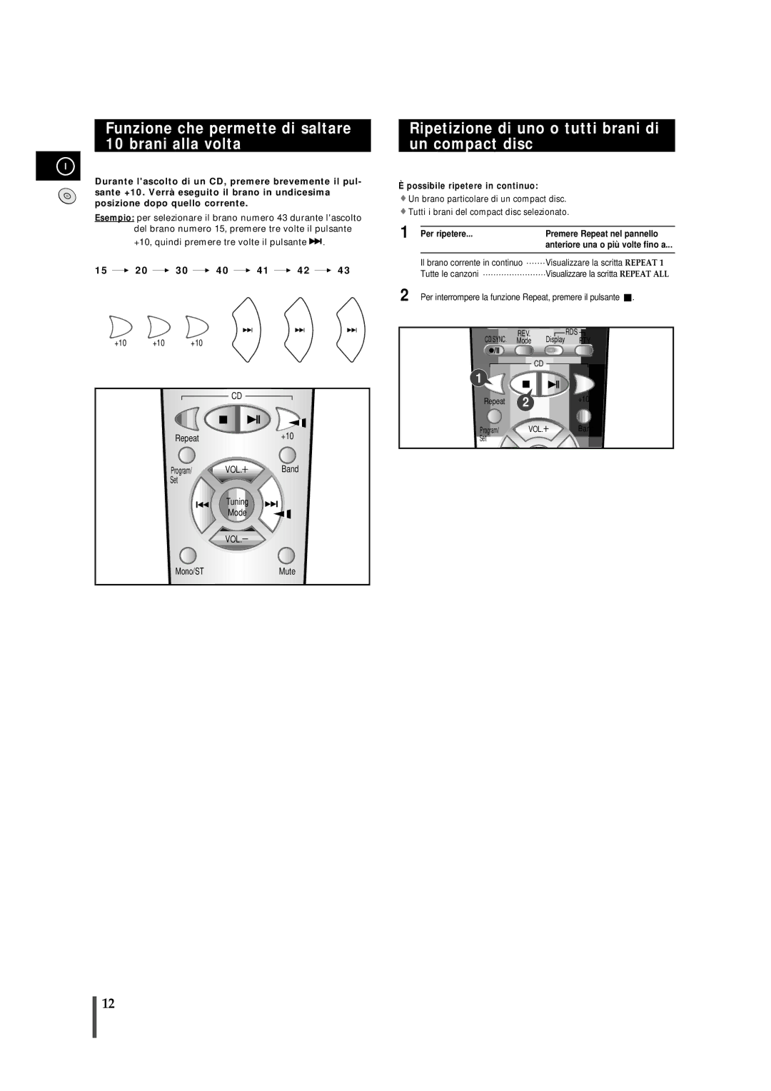 Samsung MMB7RH/ELS manual Funzione che permette di saltare 10 brani alla volta, Per ripetere Premere Repeat nel pannello 