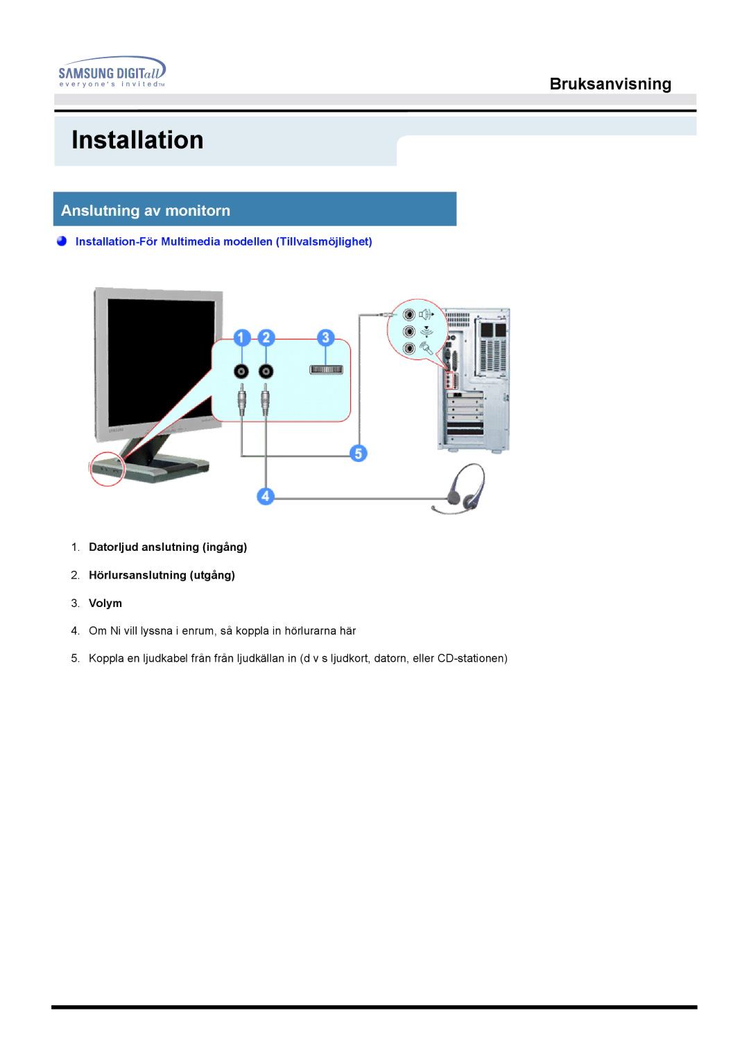 Samsung MO19PSZS/EDC manual Anslutning av monitorn, Datorljud anslutning ingång Hörlursanslutning utgång Volym 