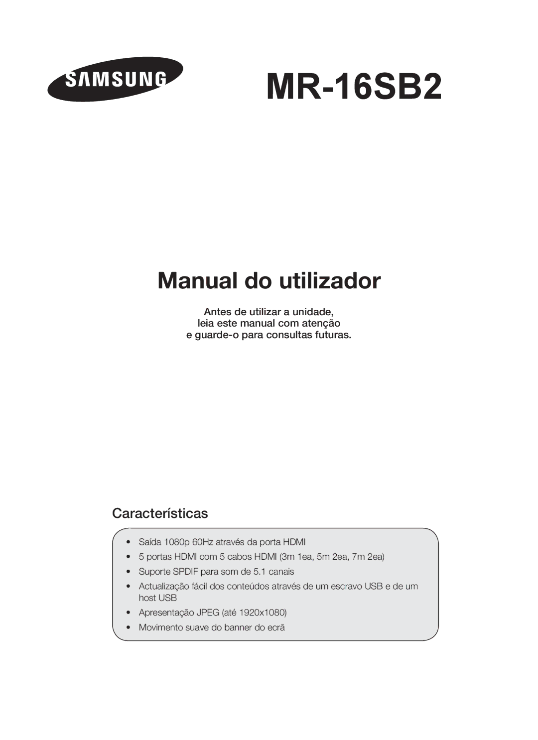 Samsung MR-16SB2 manual Manual do utilizador, Características 