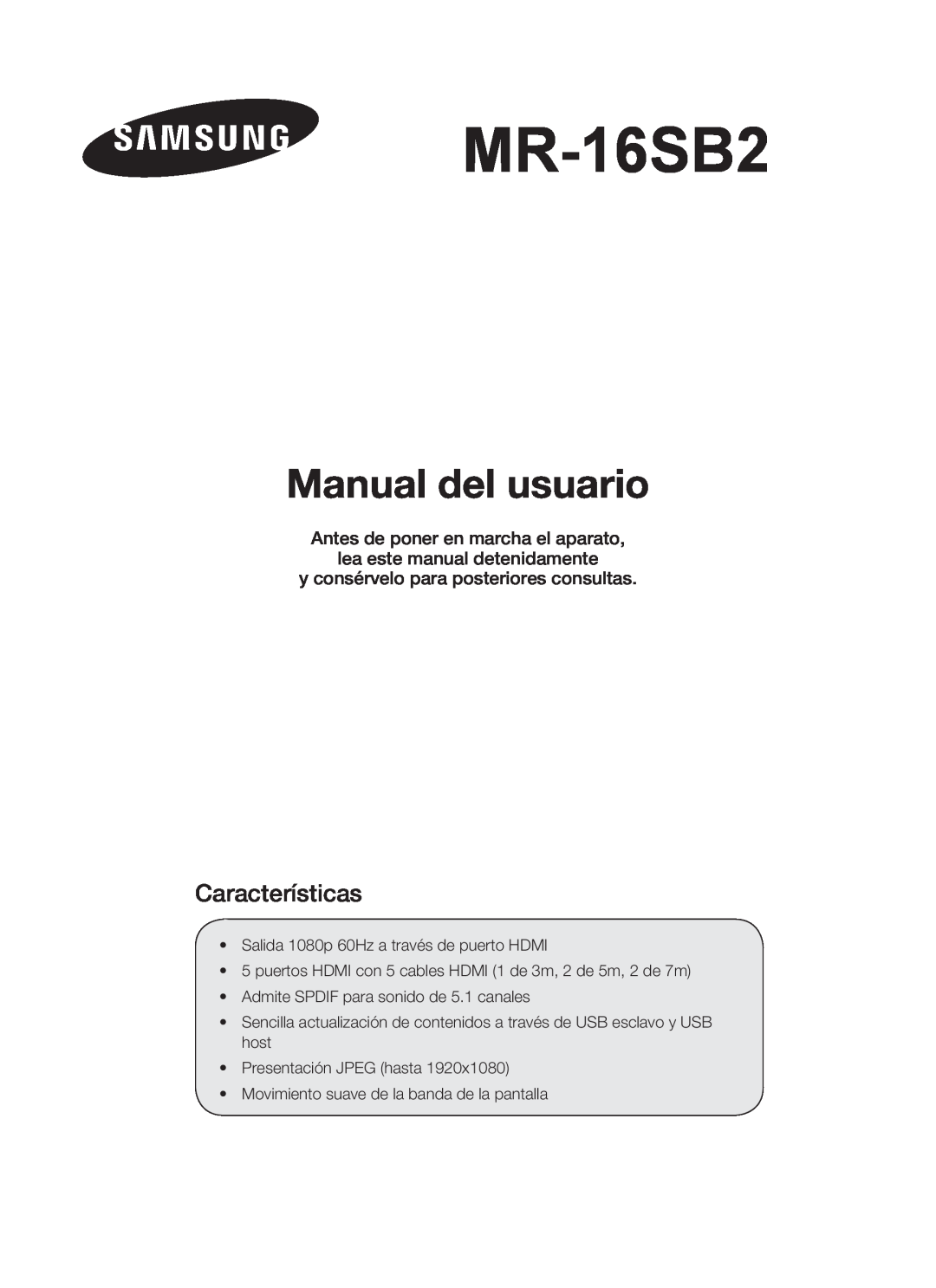Samsung MR-16SB2 Manual del usuario, Características, Antes de poner en marcha el aparato lea este manual detenidamente 
