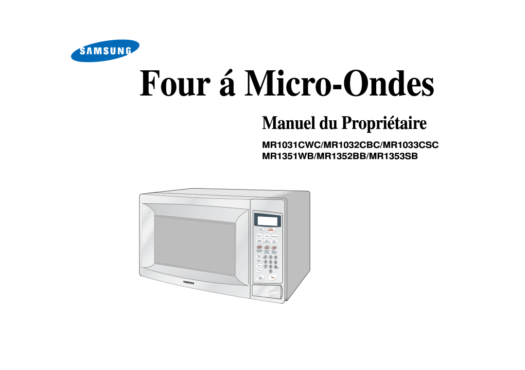Samsung manual MR1031CWC/MR1032CBC/MR1033CSC MR1351WB/MR1352BB/MR1353SB, Four á Micro-Ondes, Manuel du Propriétaire 