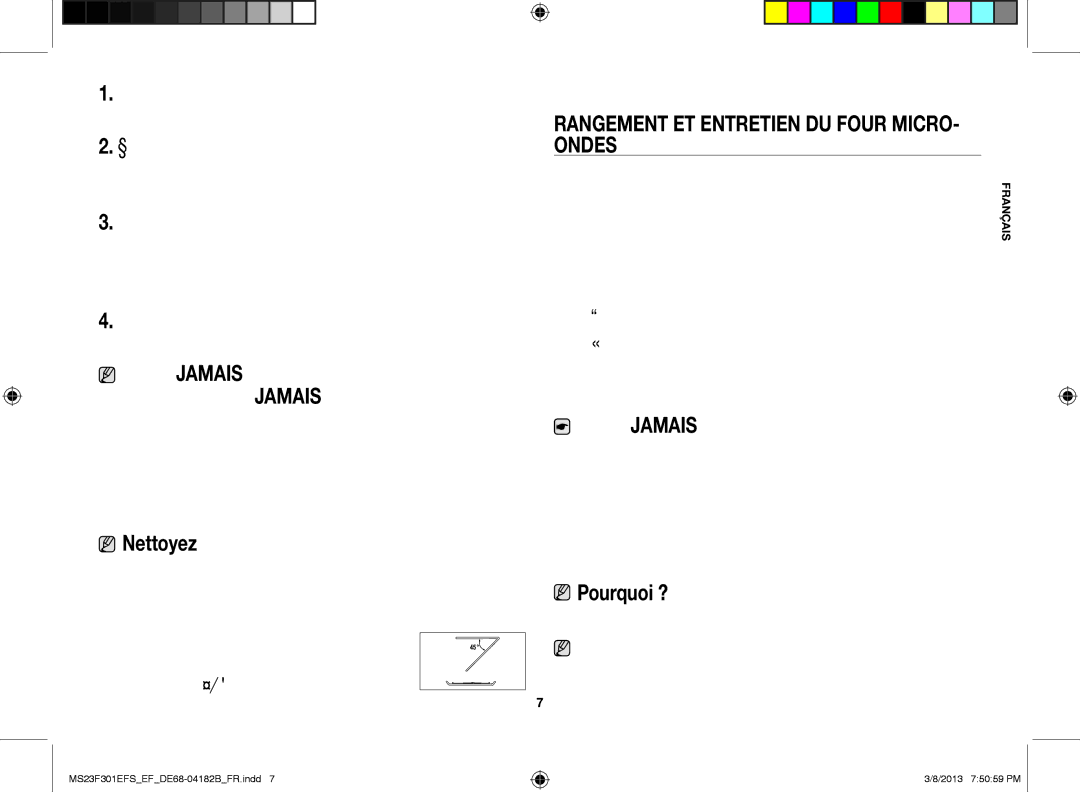 Samsung MS23F300EAK/EF manual Ne sy accumule Ne nuise à létanchéité de la porte, Débranchez-le de lalimentation 