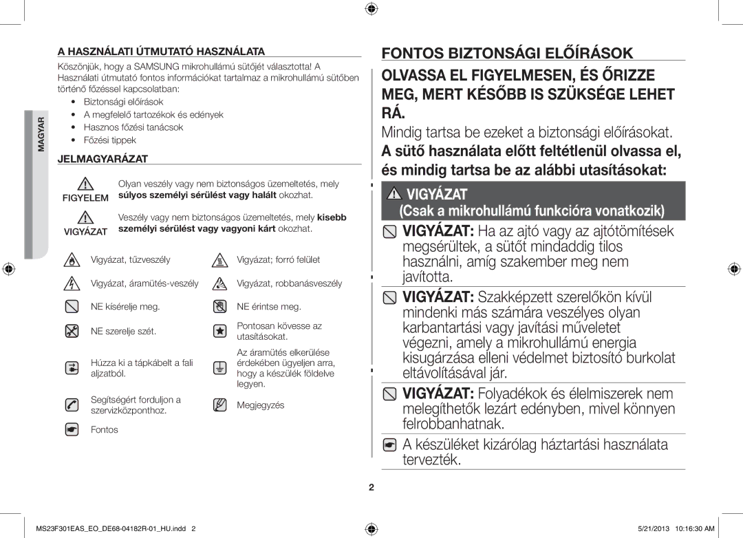 Samsung MS23F301EAW/EO manual Mindig tartsa be ezeket a biztonsági előírásokat, Használni, amíg szakember meg nem javította 