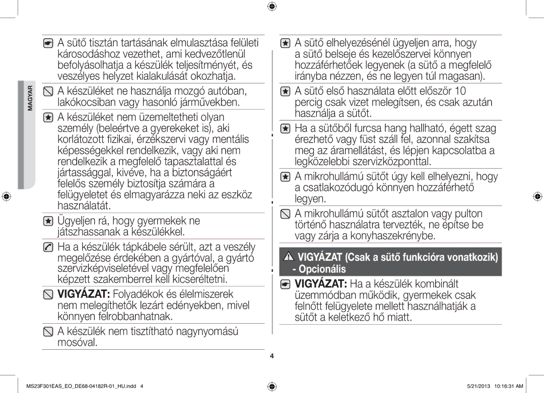 Samsung MS23F301EAS/EG manual Készülék nem tisztítható nagynyomású mosóval, Sütő tisztán tartásának elmulasztása felületi 