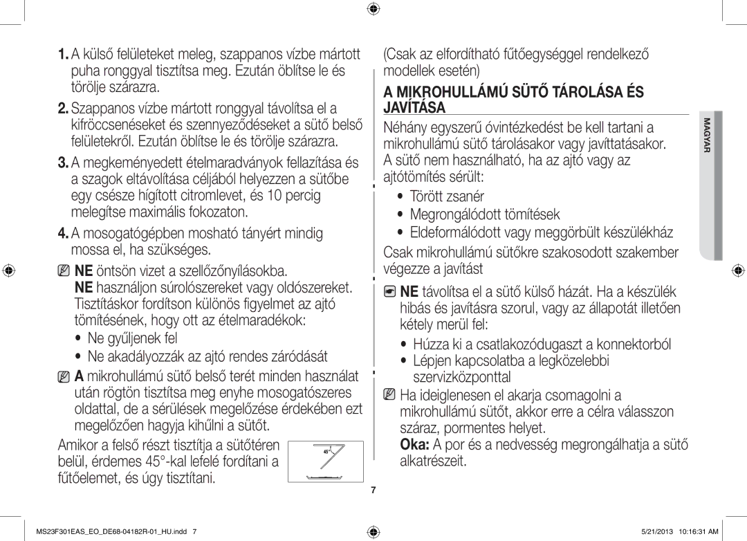 Samsung MS23F301EAS/EO Ne gyűljenek fel, Mikrohullámú Sütő Tárolása ÉS Javítása, Törött zsanér Megrongálódott tömítések 