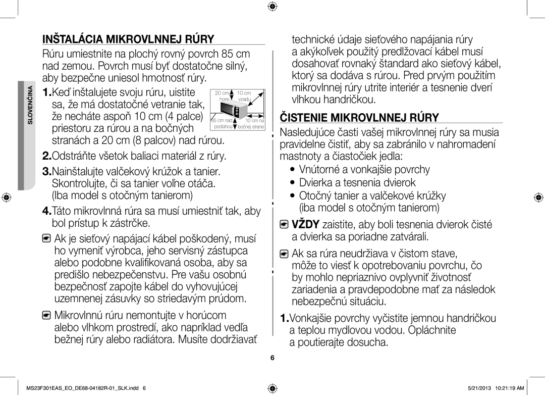 Samsung MS23F301EAW/EO, MS23F301EAS/EG manual Inštalácia Mikrovlnnej Rúry, Čistenie Mikrovlnnej Rúry, Poutierajte dosucha 