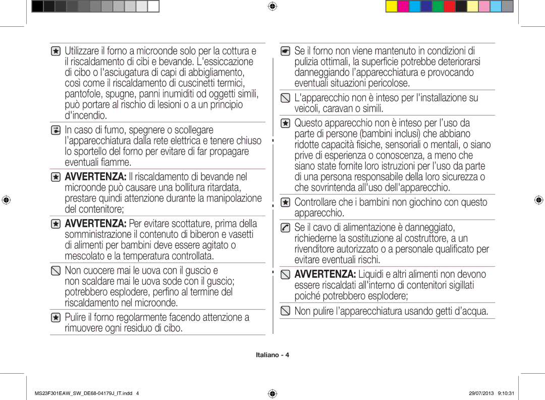 Samsung MS23F301EAW/EO, MS23F301EAS/EO, MS23F301EAW/SW manual Non pulire l’apparecchiatura usando getti d’acqua 