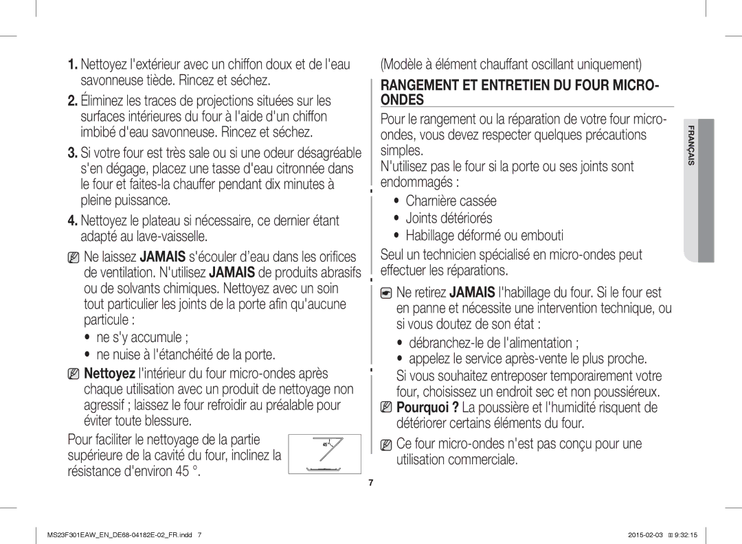 Samsung MS23F301EAW/EG, MS23F301EAS/EG Ne sy accumule Ne nuise à létanchéité de la porte, Débranchez-le de lalimentation 