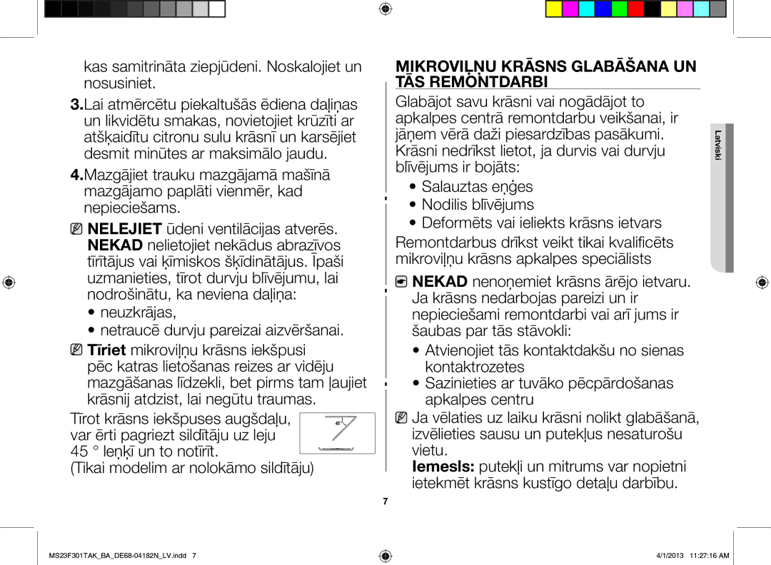 Samsung MS23F301TAK/BA manual Kas samitrināta ziepjūdeni. Noskalojiet un nosusiniet 