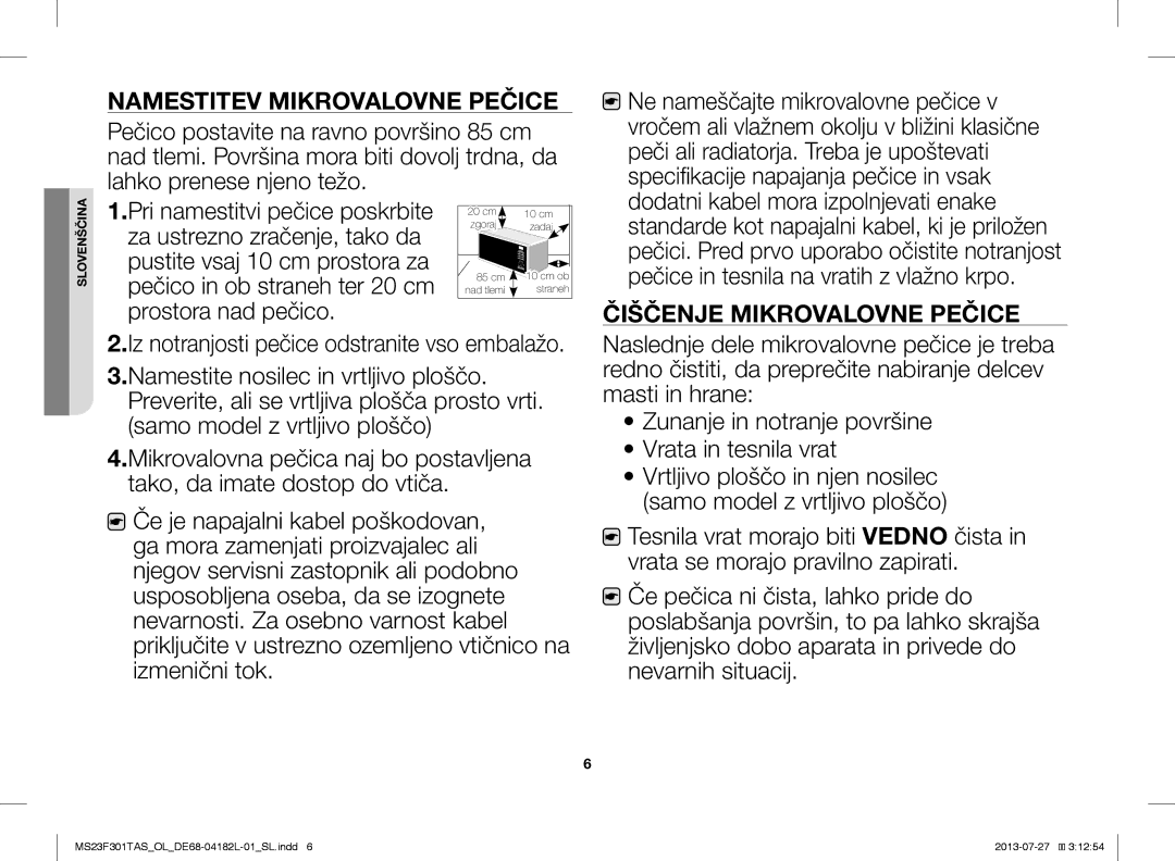 Samsung MS23F301TAW/OL, MS23F301TAS/EO, MS23F301TAK/ZA manual Namestitev Mikrovalovne Pečice, Čiščenje Mikrovalovne Pečice 