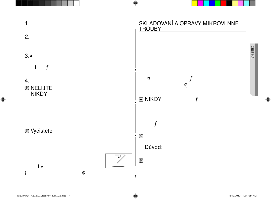 Samsung MS23F301TAS/OL manual Vnější plochy očistěte měkkým hadříkem, Nehromadily Nebránily správnému zavírání dvířek 