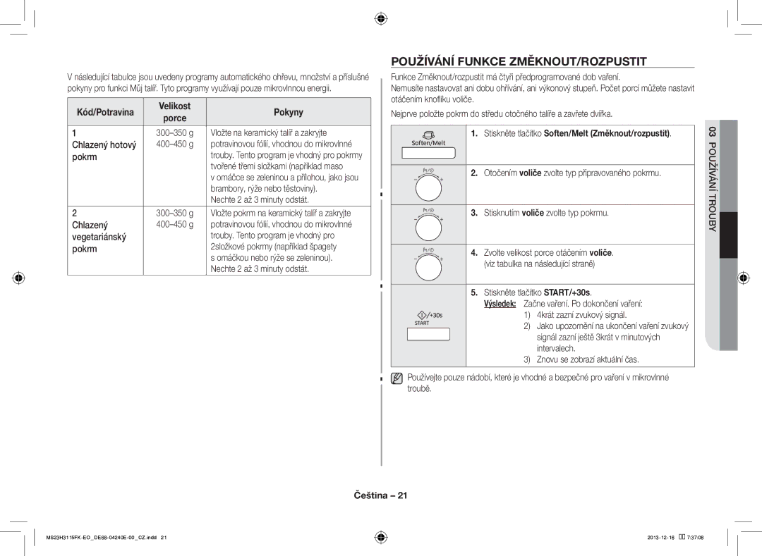 Samsung MS23H3115FK/EO manual Používání Funkce ZMĚKNOUT/ROZPUSTIT, Kód/Potravina Velikost Pokyny 