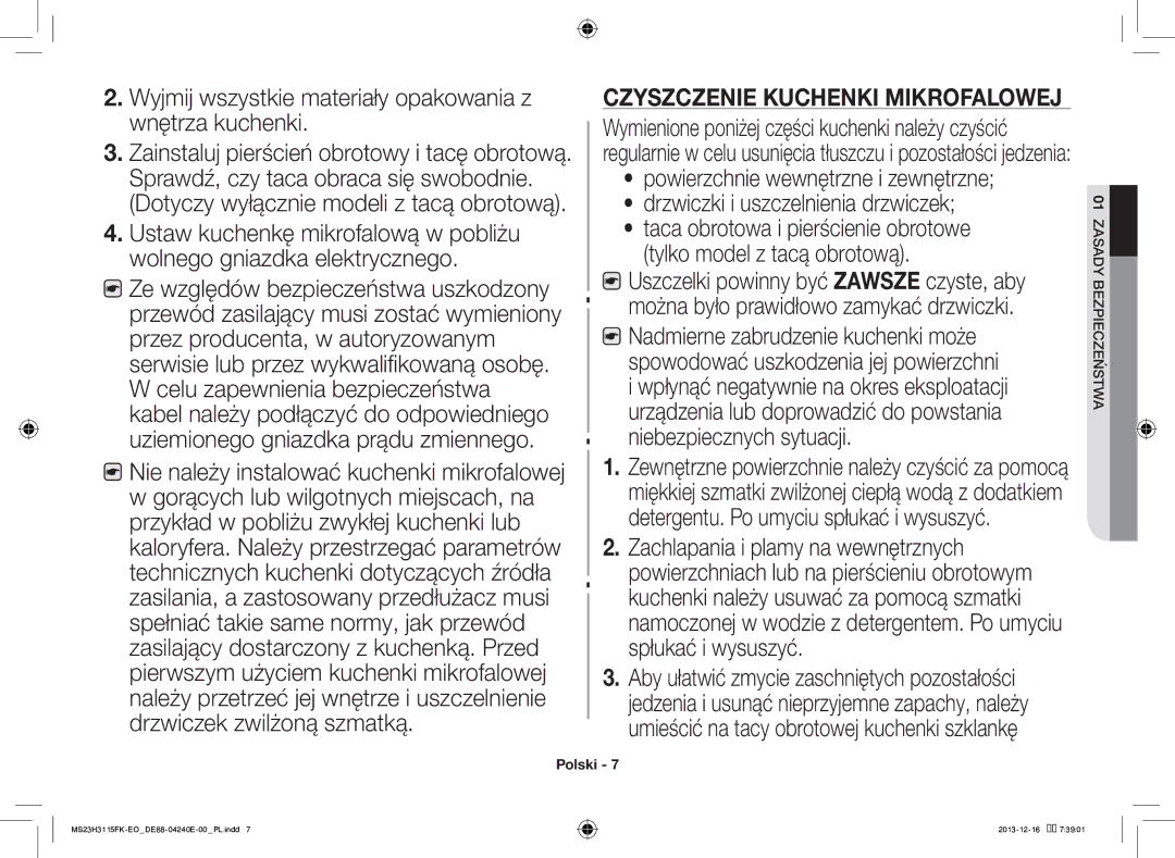 Samsung MS23H3115FK/EO Wyjmij wszystkie materiały opakowania z wnętrza kuchenki, Można było prawidłowo zamykać drzwiczki 