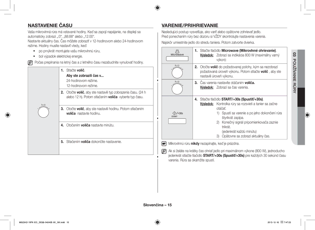 Samsung MS23H3115FK/EO manual Nastavenie Času, Varenie/Prihrievanie, Stlačte volič, Aby ste zobrazili čas, Hodinovom režime 