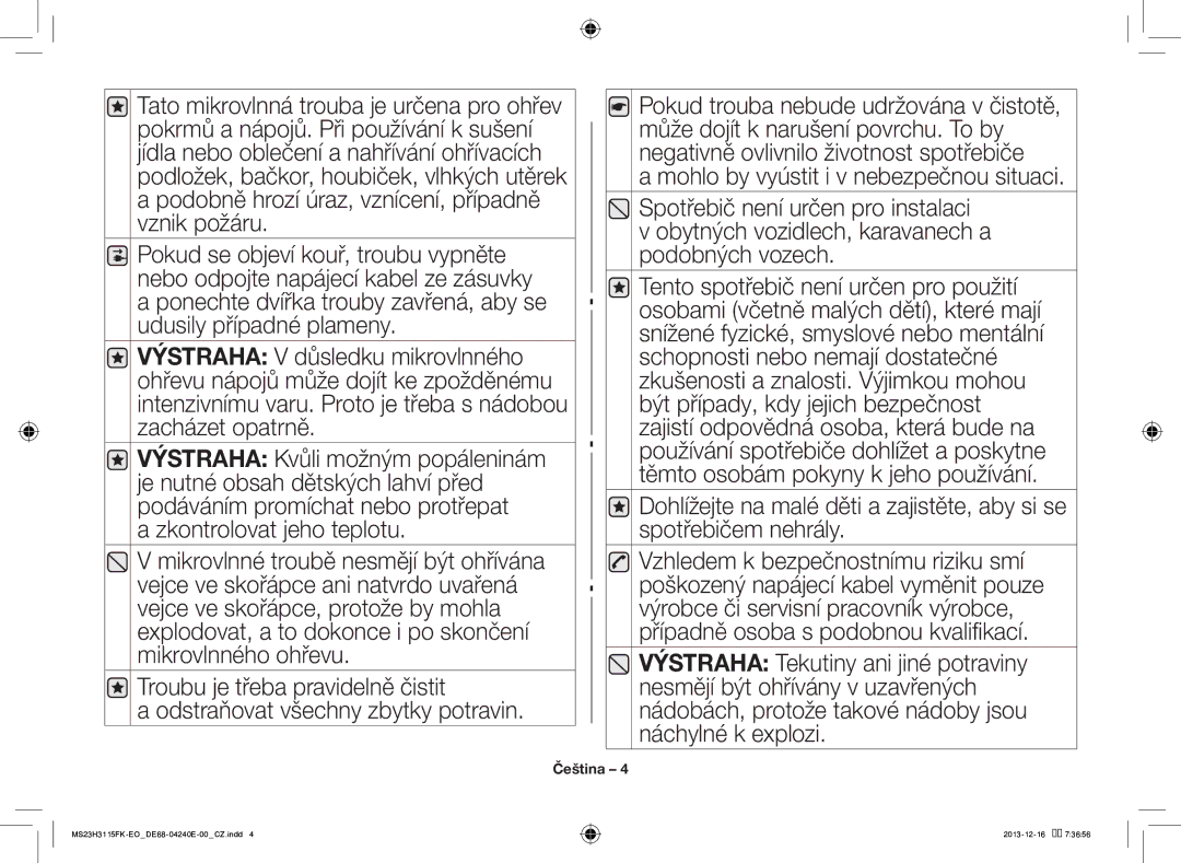 Samsung MS23H3115FK/EO manual Zkontrolovat jeho teplotu, Mohlo by vyústit i v nebezpečnou situaci 