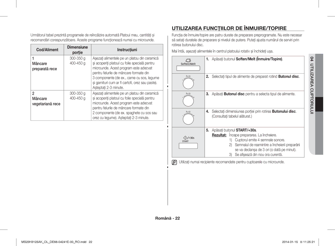 Samsung MS23H3125AK/OL manual Utilizarea Funcţiilor DE ÎNMUIRE/TOPIRE, Apăsaţi butonul Soften/Melt Înmuire/Topire 