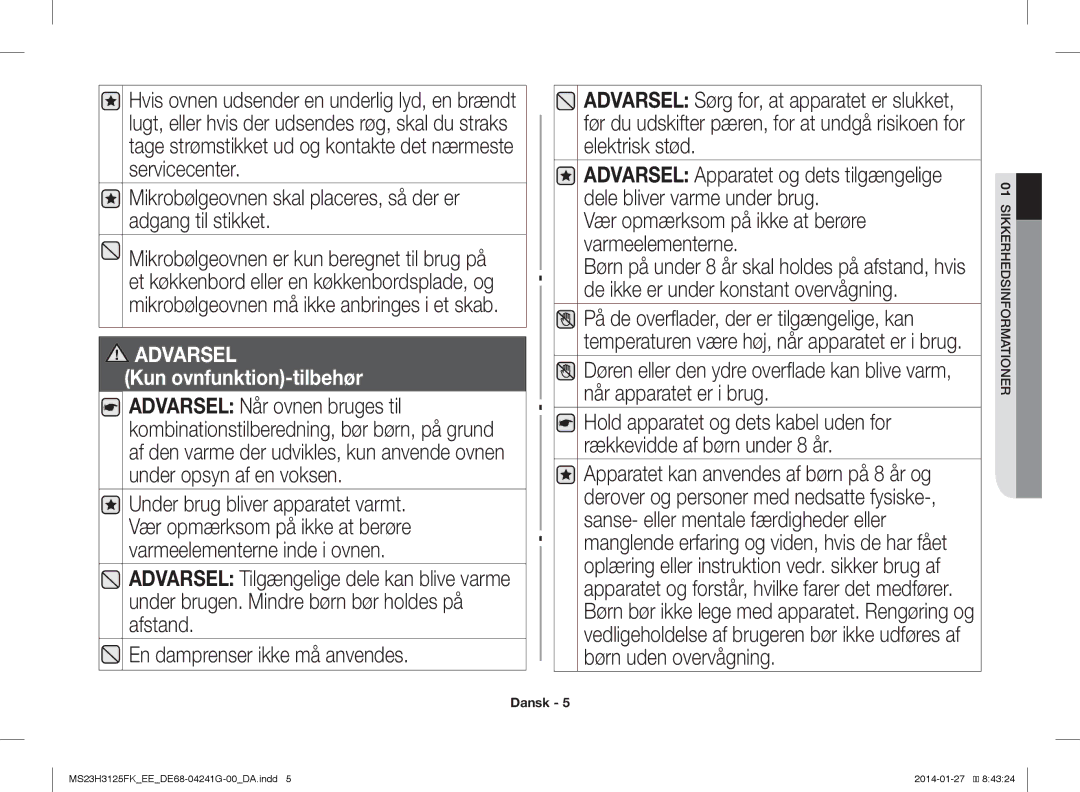 Samsung MS23H3125FK/EE manual Mikrobølgeovnen skal placeres, så der er adgang til stikket, Kun ovnfunktion-tilbehør 