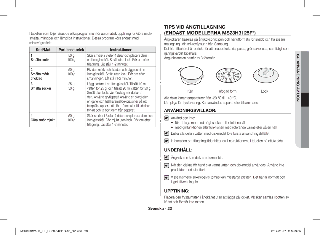 Samsung MS23H3125FK/EE manual Tips VID Ångtillagning Endast Modellerna MS23H3125F, Användningsvillkor, Underhåll, Upptining 