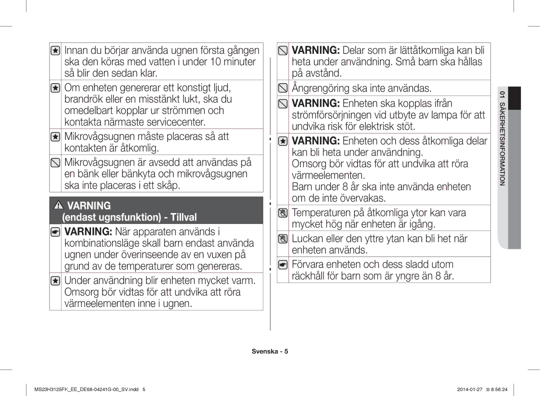 Samsung MS23H3125FK/EE manual Mikrovågsugnen måste placeras så att kontakten är åtkomlig 