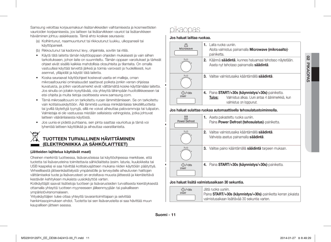 Samsung MS23H3125FK/EE manual Pikaopas, Jos haluat laittaa ruokaa, Paina Power Defrost tehosulatus-painiketta 