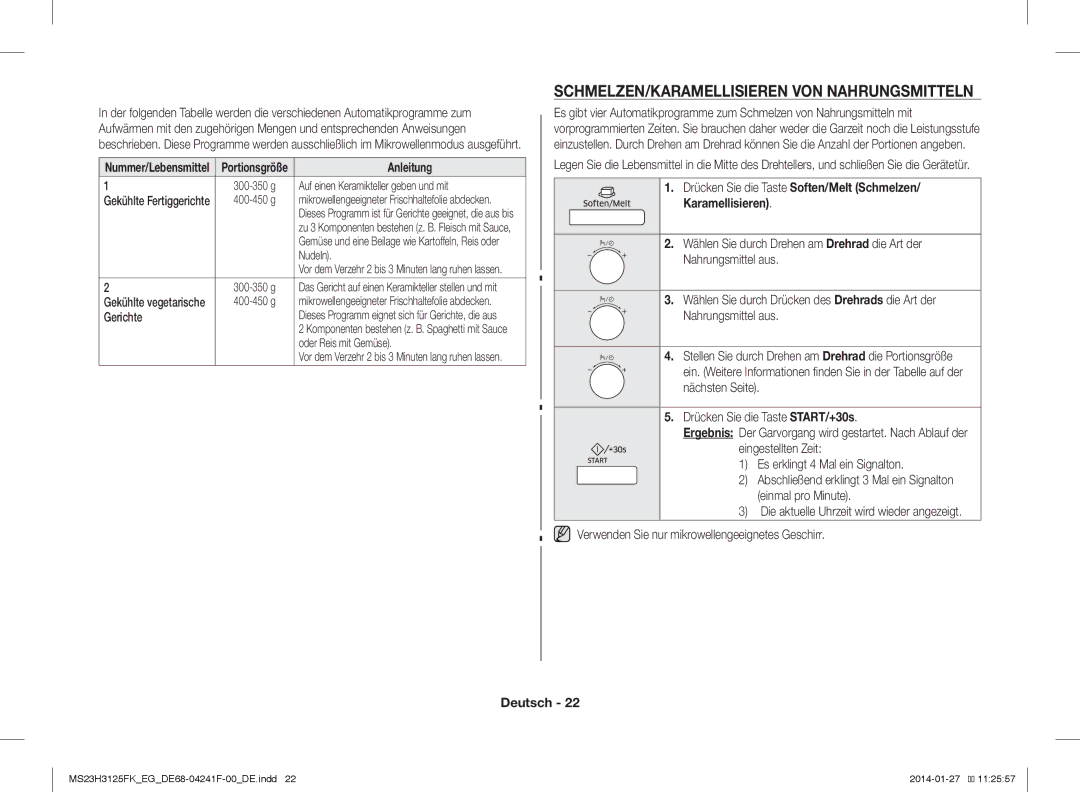 Samsung MS23H3125FW/EG SCHMELZEN/KARAMELLISIEREN VON Nahrungsmitteln, Gerichte, Auf einen Keramikteller geben und mit 