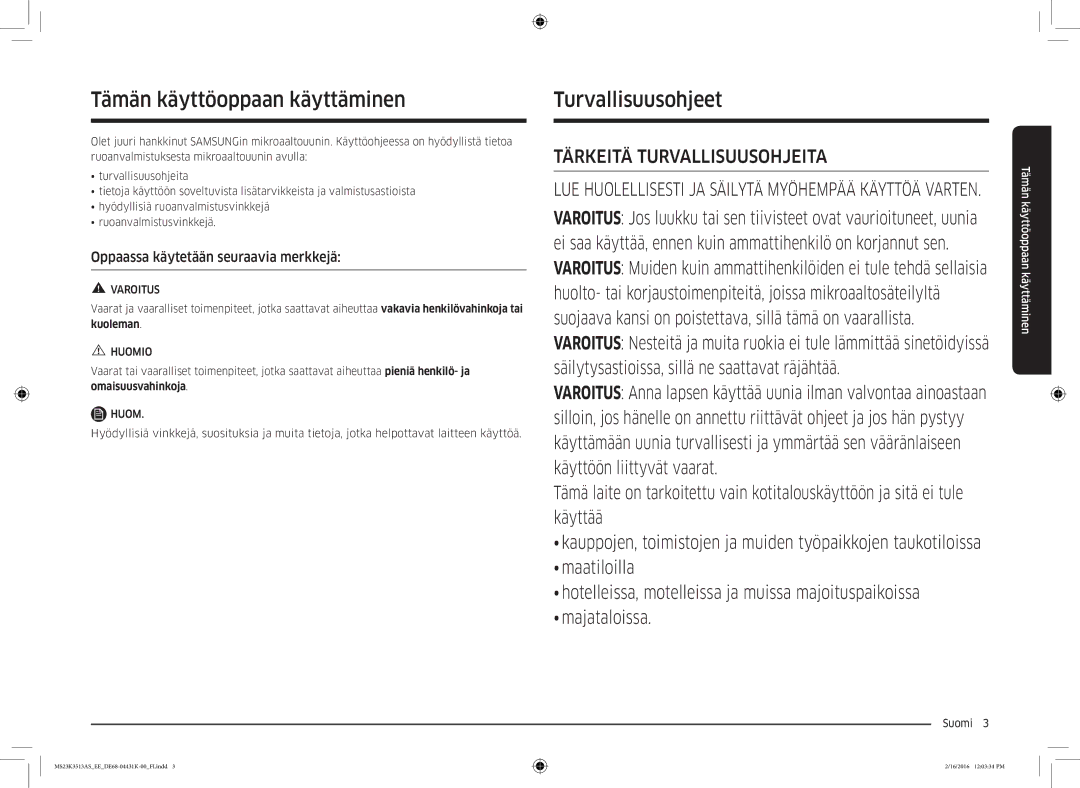 Samsung MS23K3513AW/EE manual Tämän käyttöoppaan käyttäminen, Turvallisuusohjeet, Oppaassa käytetään seuraavia merkkejä 