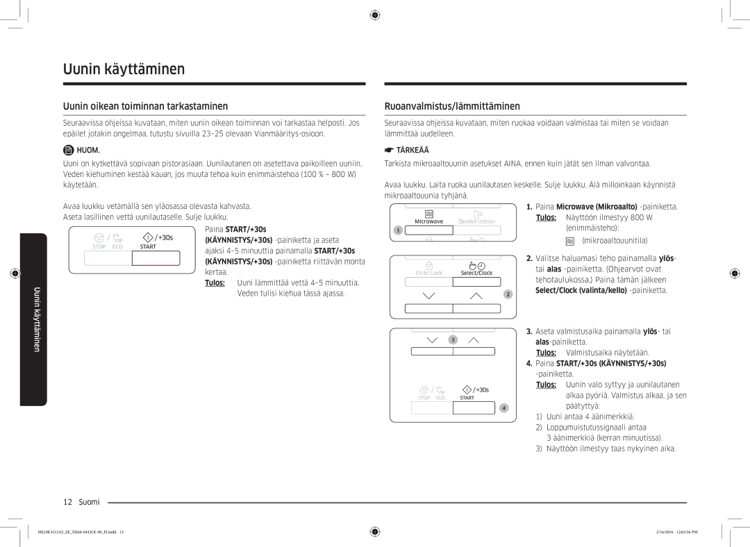 Samsung MS23K3513AS/EE manual Uunin oikean toiminnan tarkastaminen, Ruoanvalmistus/lämmittäminen, Paina START/+30s 