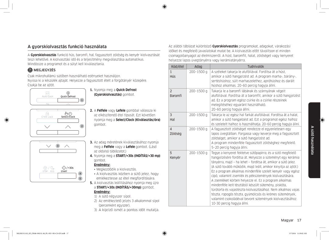 Samsung MS23K3513AS/EO manual Gyorskiolvasztás funkció használata, Nyomja meg a START/+30s INDÍTÁS/+30 mp gombot Eredmény 