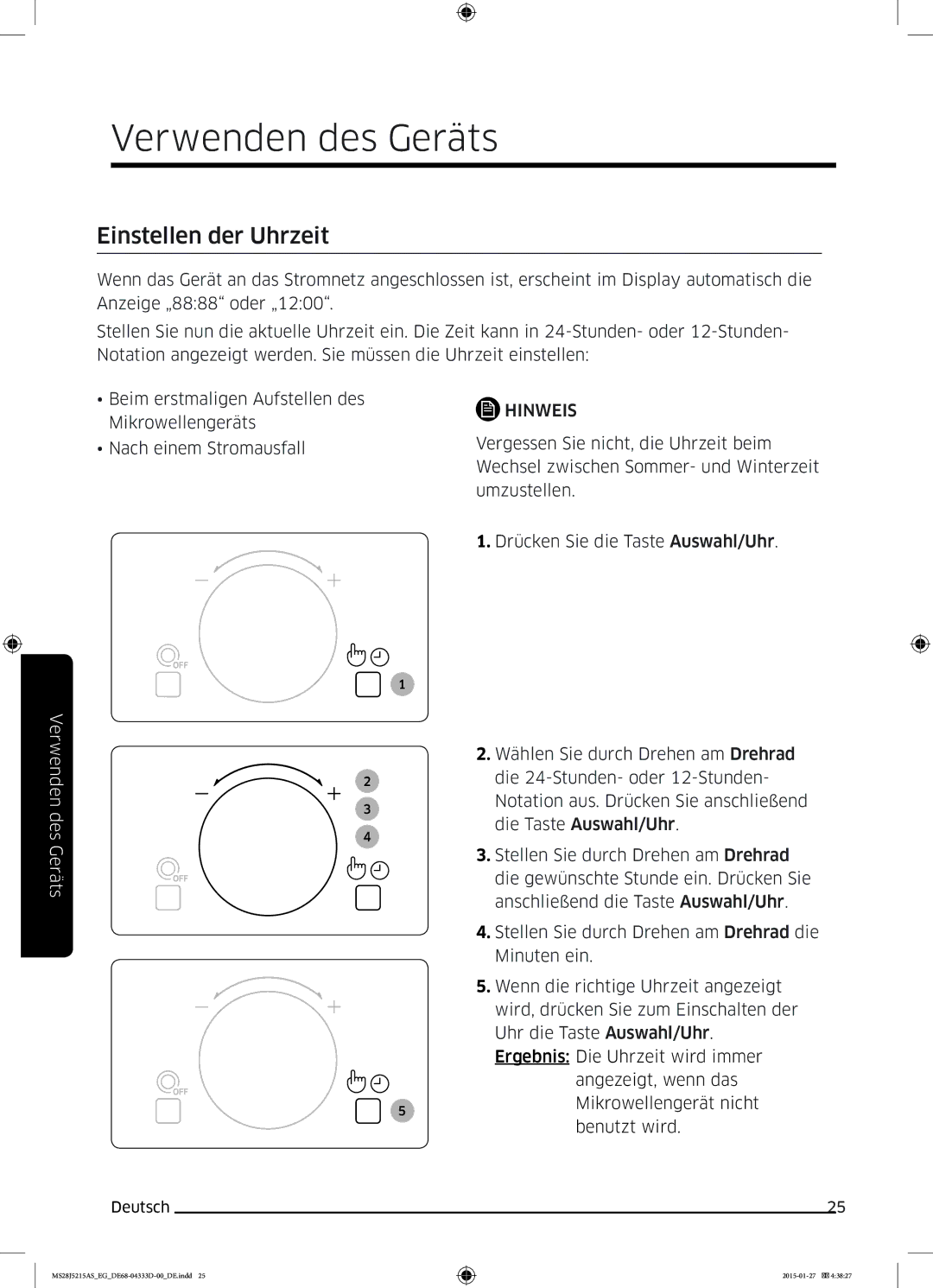 Samsung MS28J5215AB/EG Einstellen der Uhrzeit, Stellen Sie durch Drehen am Drehrad, Die gewünschte Stunde ein. Drücken Sie 